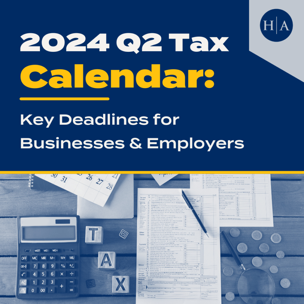 2024 Q2 Tax Calendar Key Deadlines for Businesses and Employers Hawkins Ash CPAs