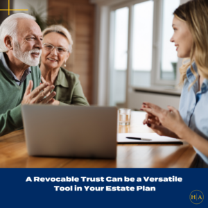 A Revocable Trust Can Be A Versatile Tool In Your Estate Plan